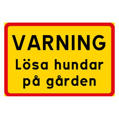 Varning - Lösa hundar på gården