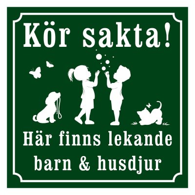 Kör sakta, gammaldags skylt, lekande barn, husdjur,