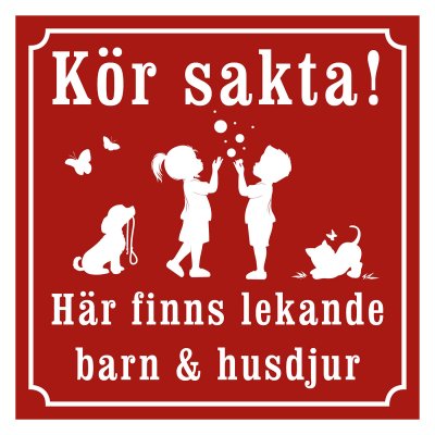 Kör sakta, gammaldags skylt, lekande barn, husdjur,