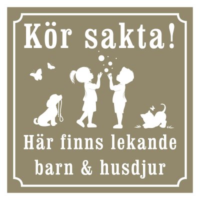 Kör sakta, gammaldags skylt, lekande barn, husdjur,