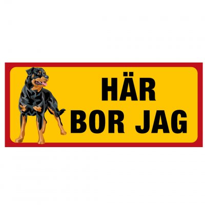 Skylt, Rottweiler, här bor jag varning för hunden