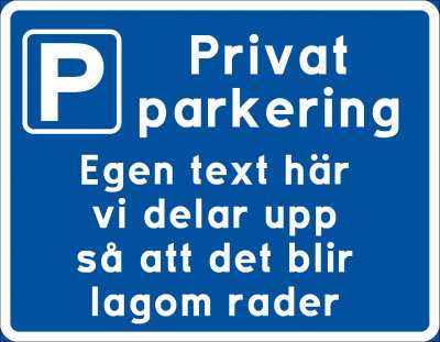 Privat parkering med egen text skylt