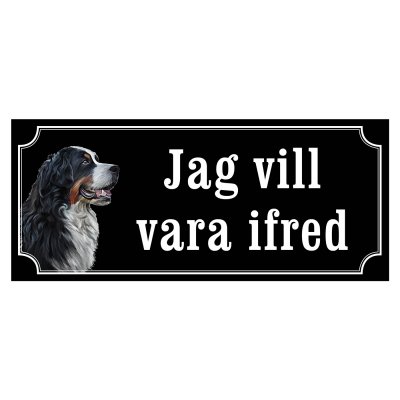 skylt berner sennen skylt jag vill vara ifred