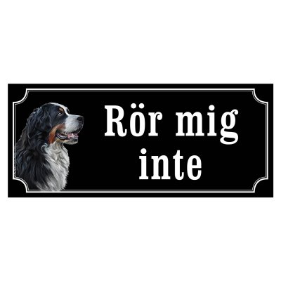 skylt berner sennen skylt rör mig inte