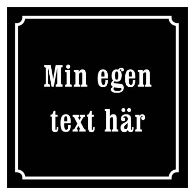 Skylt med egen text eller motiv - gammaldags stil, flera färger