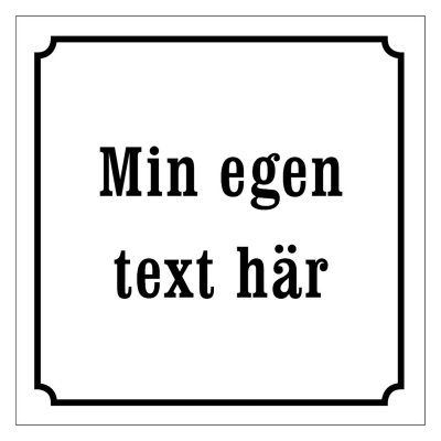 Skylt med egen text eller motiv - gammaldags stil, flera färger