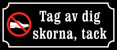 Tag av dig skorna skylt, skorna
