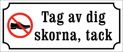 Tag av dig skorna skylt, skorna