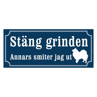Skylt Stäng grinden, annars springer jag ut 280x120 mm eller 90x40 mm skylt stäng grinden smiter jag ut spets