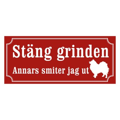 Skylt Stäng grinden, annars springer jag ut 280x120 mm eller 90x40 mm skylt stäng grinden smiter jag ut spets