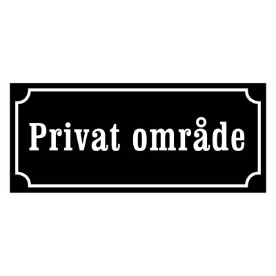 Privat område skylt, privatskylt svart med vit text