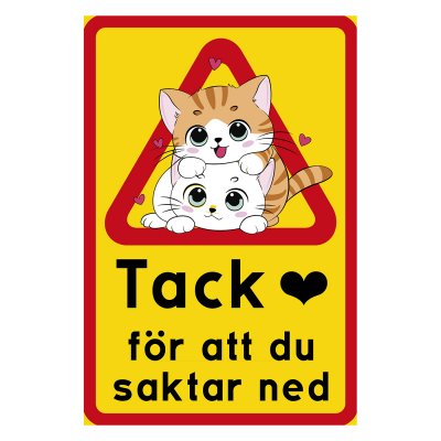 kattskylt med söta katter tack för att du saktar ned