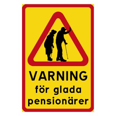 Varning för glada pensionärer skylt