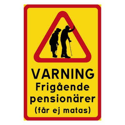 skylt Varning för frigående pensionärer får ej matas