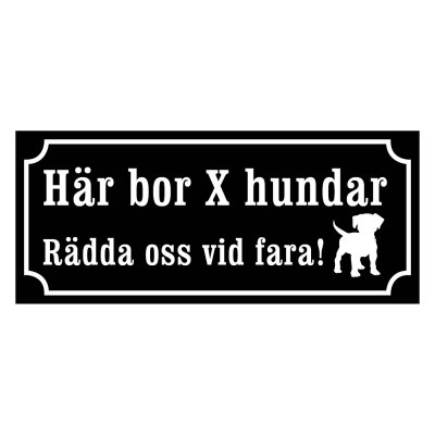 här bor x antal hundar rädda oss vid fara skylt klistermärke