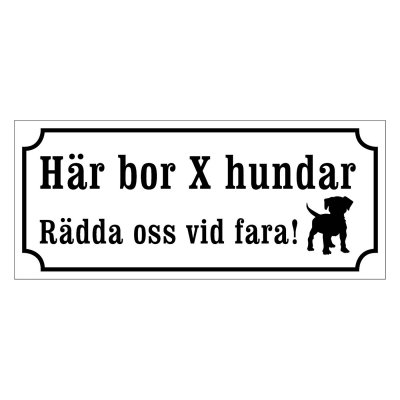 Här bor X hundar, rädda oss vid fara