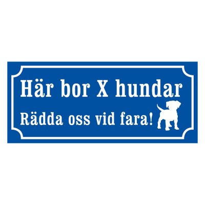 skylt att sätta på dörren att man har hund i huset om det är fara eller brinner