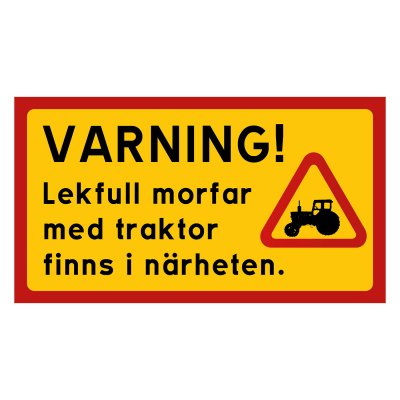 rolig skylt traktor morfar