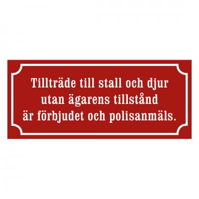 Skylt - tillträde förbjudet - stall