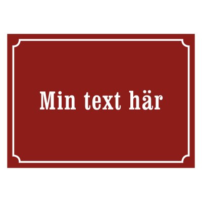 Skylt med eget text i gammaldags stil