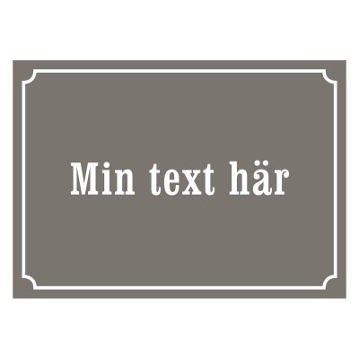 Skylt med eget text i gammaldags stil