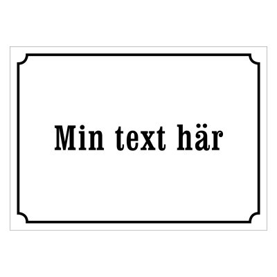 Skylt med eget text i gammaldags stil