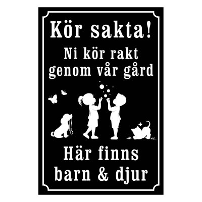 Kör sakta! Ni kör rakt genom vår gård skylt på landcet gårdsplan att man kör genom någons gård skylt visa hänsyn svart gammaldag