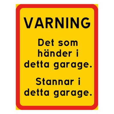 det som händer i detta garage stannar i detta garage skylt