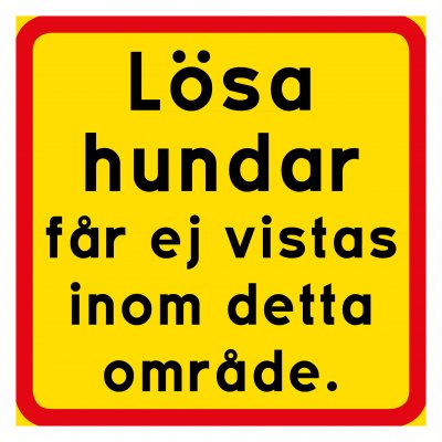 Lösa hundar får ej vistas inom detta område