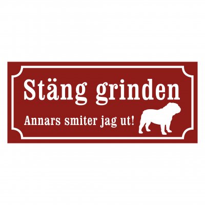 "Stäng grinden, annars smiter jag ut" Bulldog