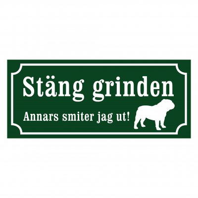 "Stäng grinden, annars smiter jag ut" Bulldog