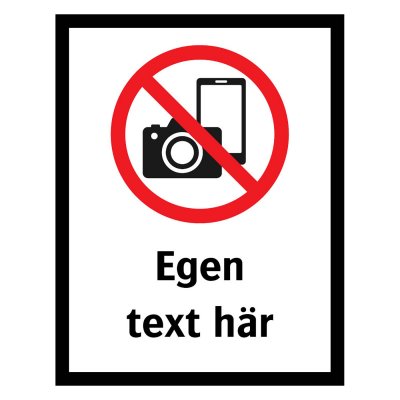 Skylt fotoförbud fotografering förbjuden filmning förbjuden videofilmning förbjuden egen text