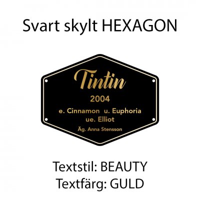 Boxskylt svart form "HEXAGON" (olika textstilar och färger)