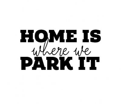 dekal home is where we park it e rolls husvagn husbil klistermärke med rolig text, dekal till