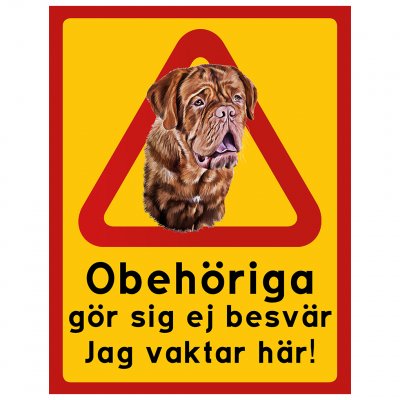 Dogue De Bordeaux P1508375 skylt här vaktar jag obehöriga göre sig ej besvär vakthund