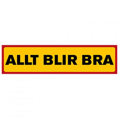 allt blir bra skylt tänkvärd P775079