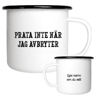 Emaljmugg, emaljmugg med citat, prata inte när jag avbryter