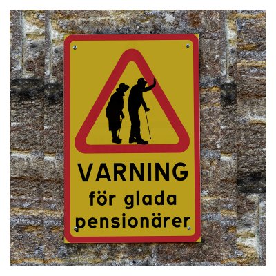 Varning för glada pensionärer skylt