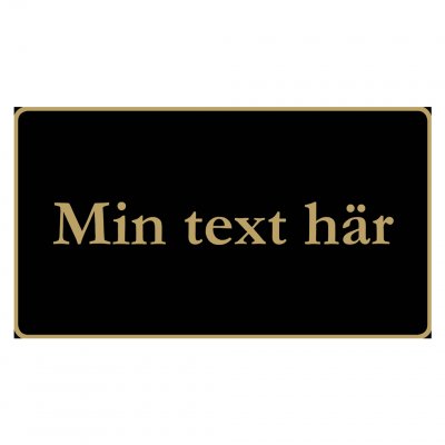 svart guld skylt egen text