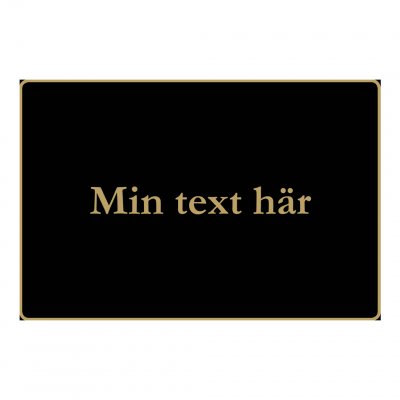 svart guld skylt egen text