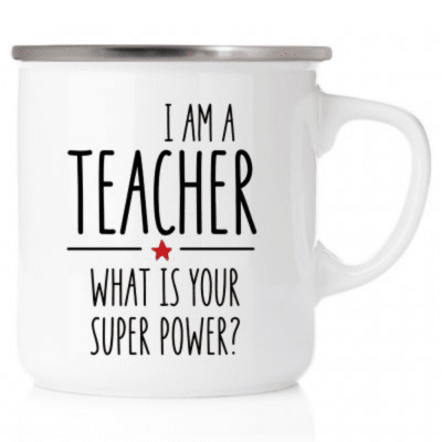 Emaljmugg, emaljmugg med citat, Emaljmugg - I am a teacher. What is your super power?