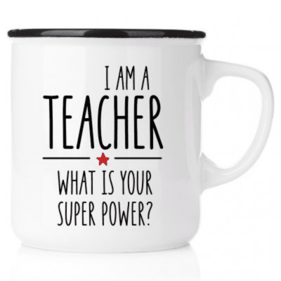 Emaljmugg, emaljmugg med citat, Emaljmugg - I am a teacher. What is your super power?