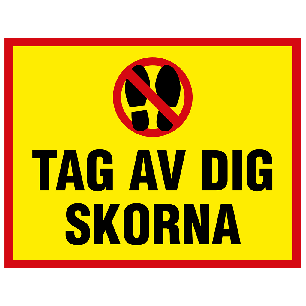 Skylt | Tag av dig skorna